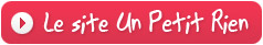 Retour sur le site unpetitrien.com